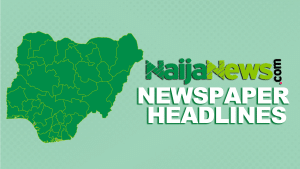 Top Nigerian Newspaper Headlines For Today, Sunday, 15th June, 2025